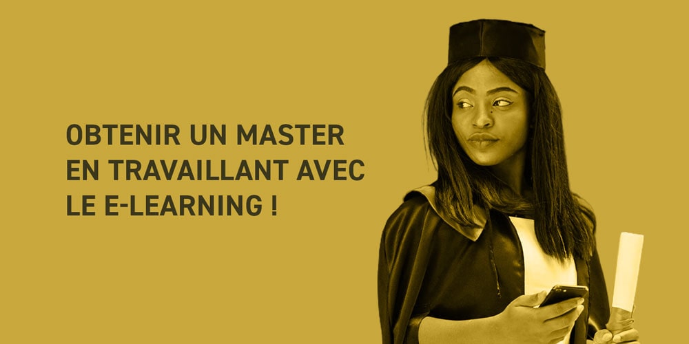 Obtenir un master en travaillant avec le e-learning !