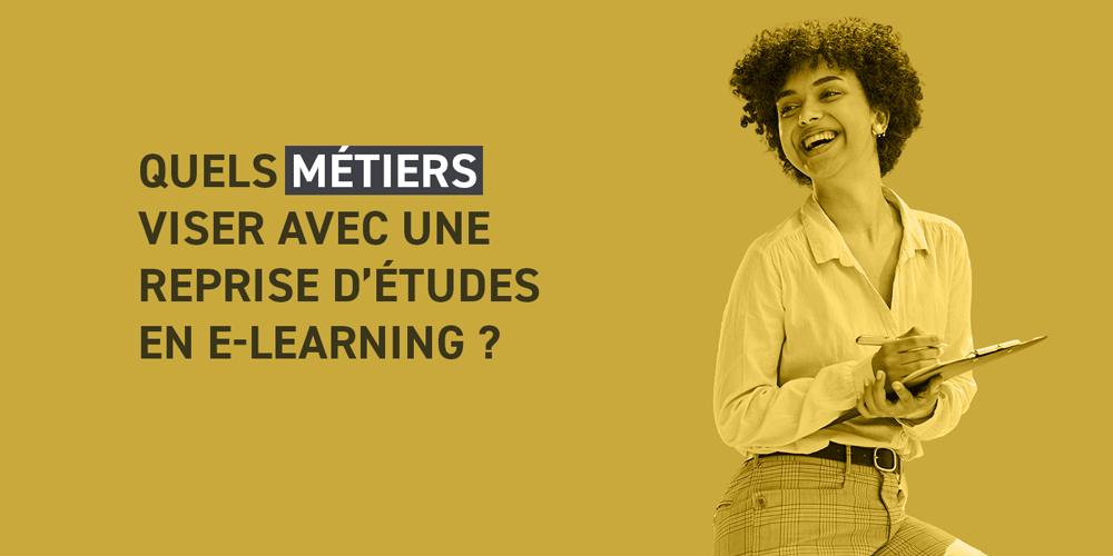 Quels métiers viser avec une reprise d’études en e-learning ?